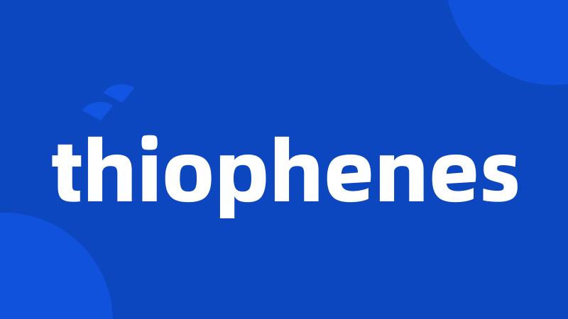 thiophenes