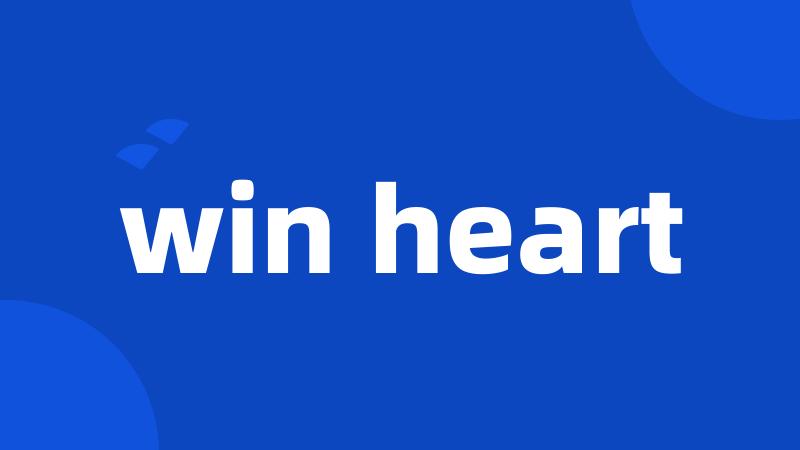 win heart