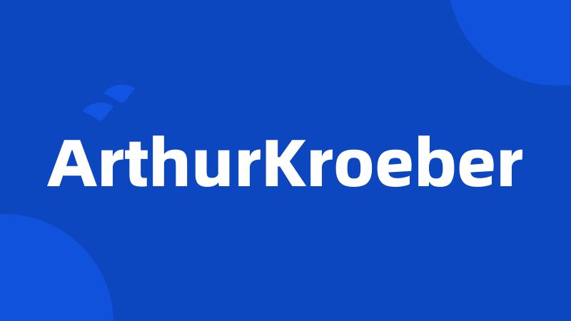ArthurKroeber