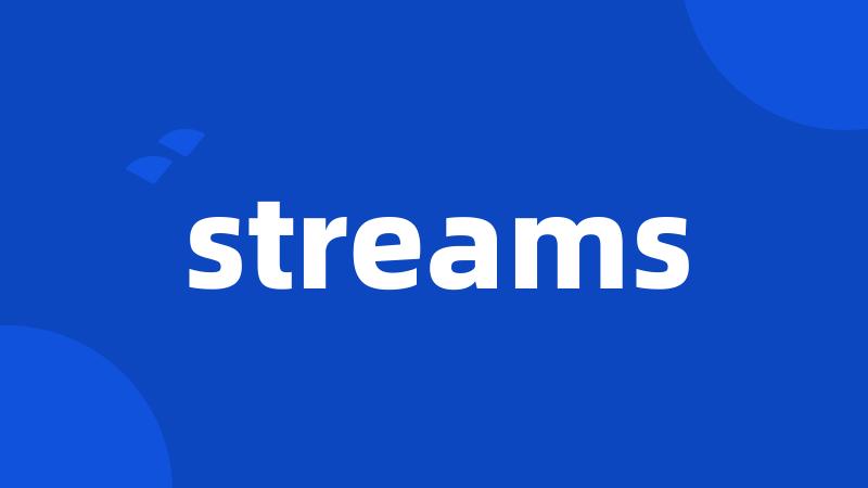 streams