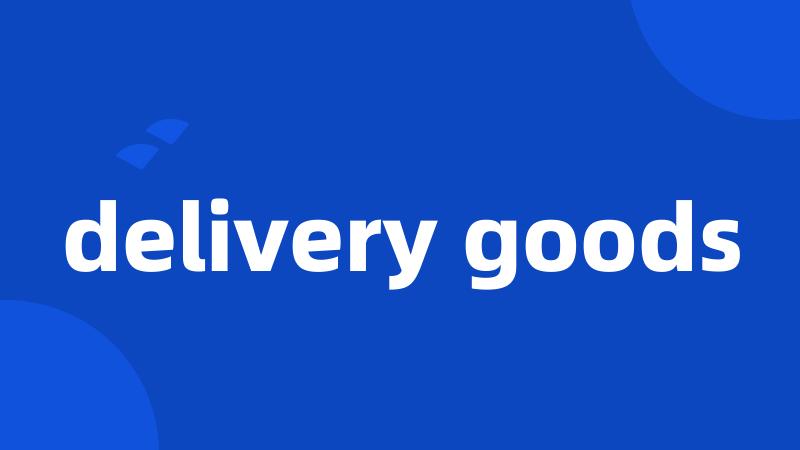 delivery goods