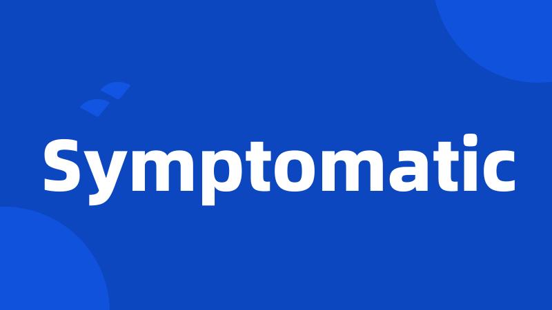 Symptomatic