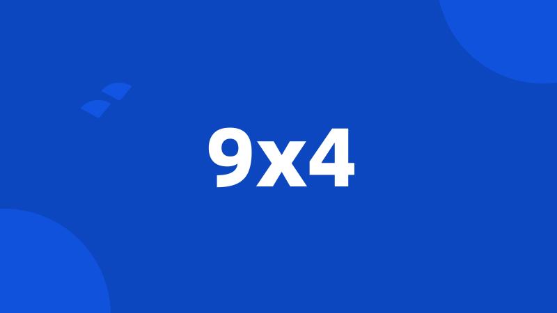 9x4
