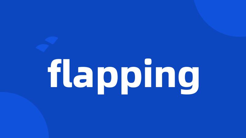 flapping