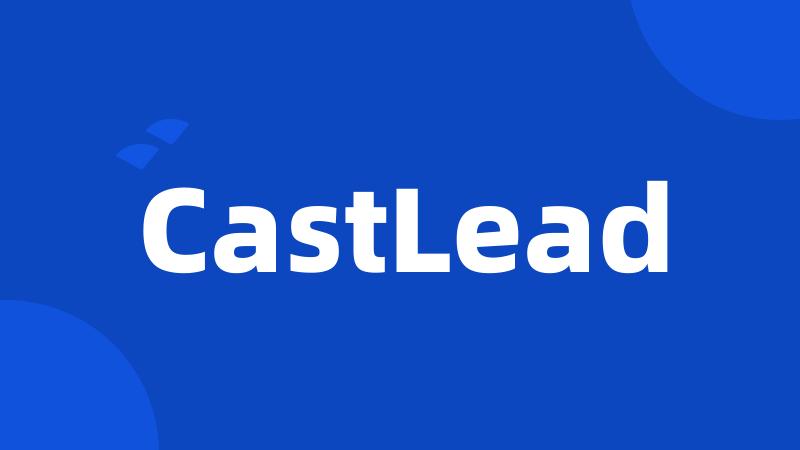 CastLead