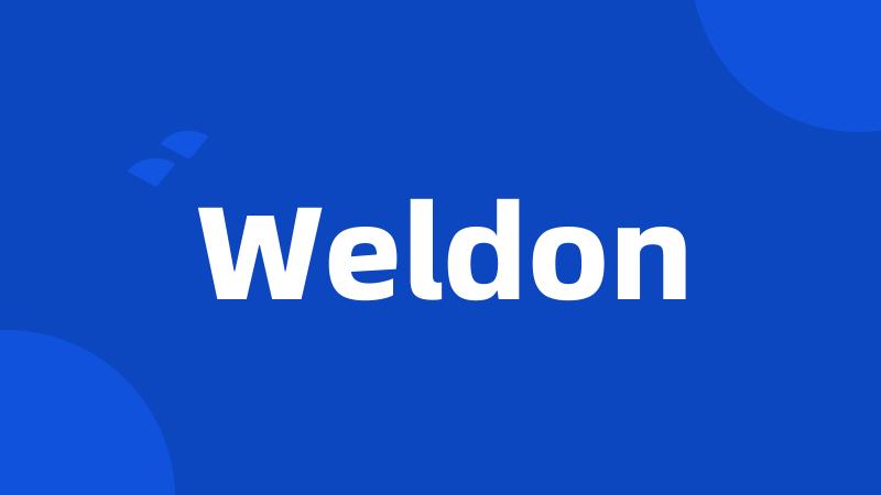 Weldon