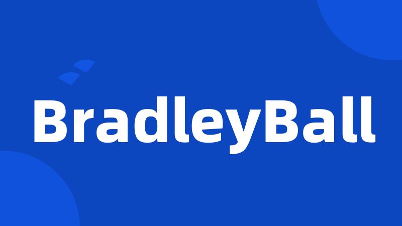 BradleyBall