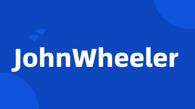 JohnWheeler