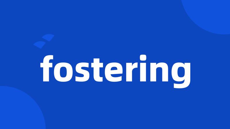 fostering
