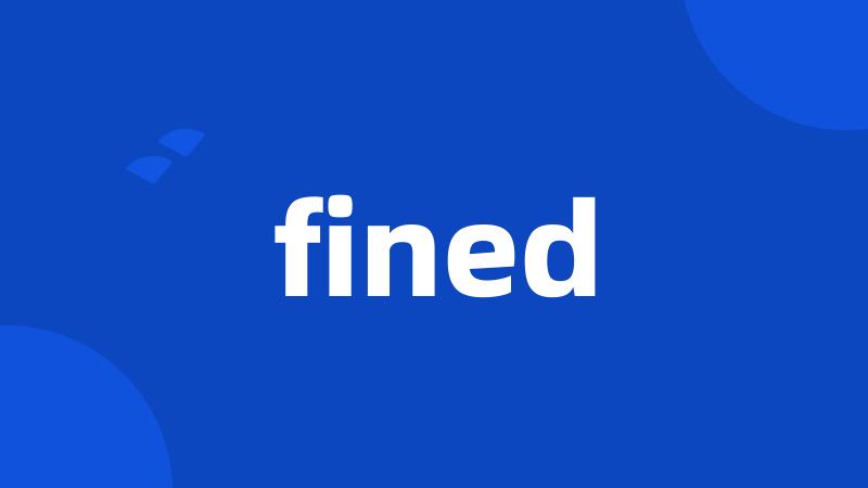 fined