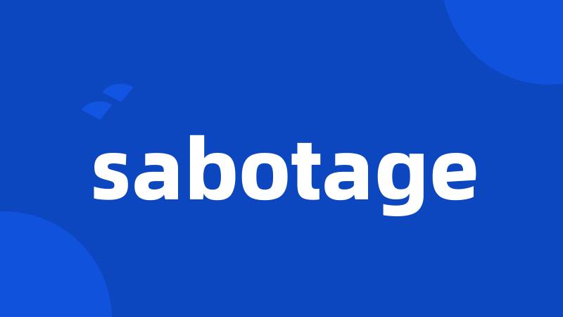 sabotage