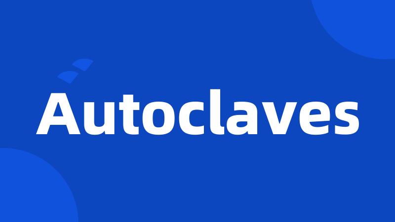 Autoclaves