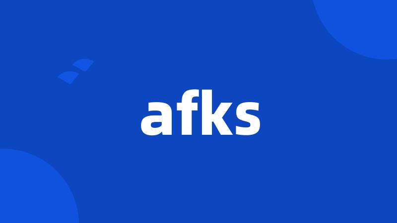 afks