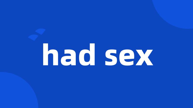 had sex