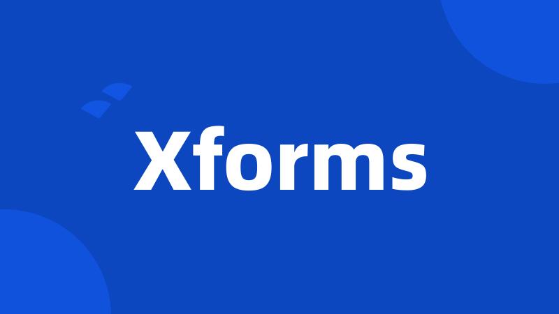 Xforms