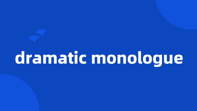 dramatic monologue