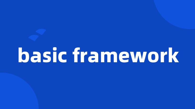 basic framework