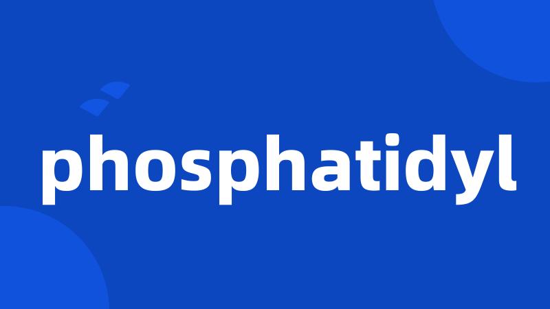 phosphatidyl