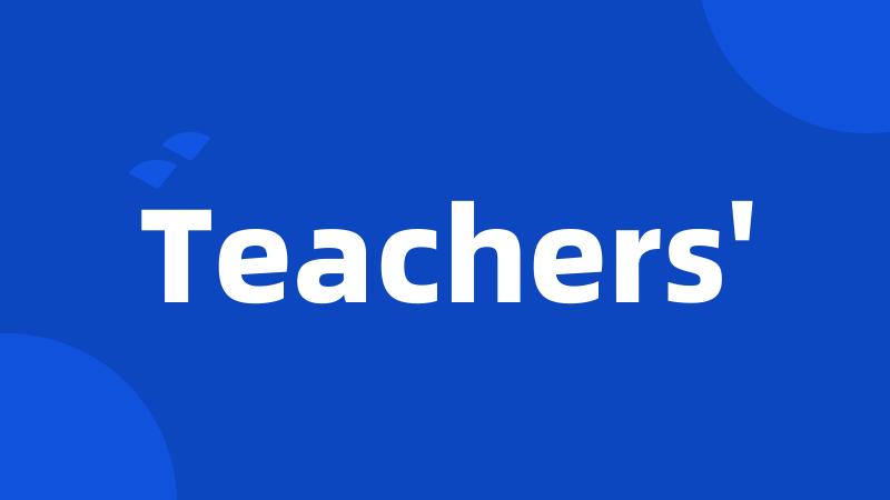 Teachers'