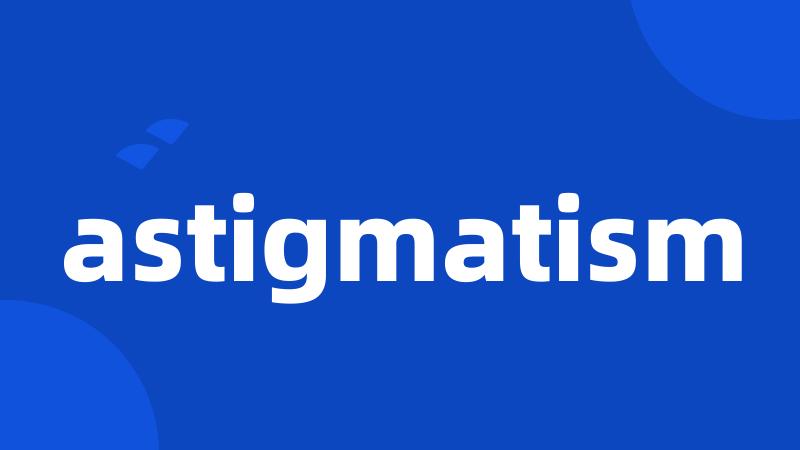 astigmatism