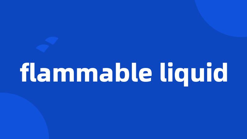 flammable liquid