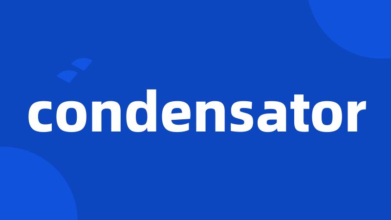 condensator