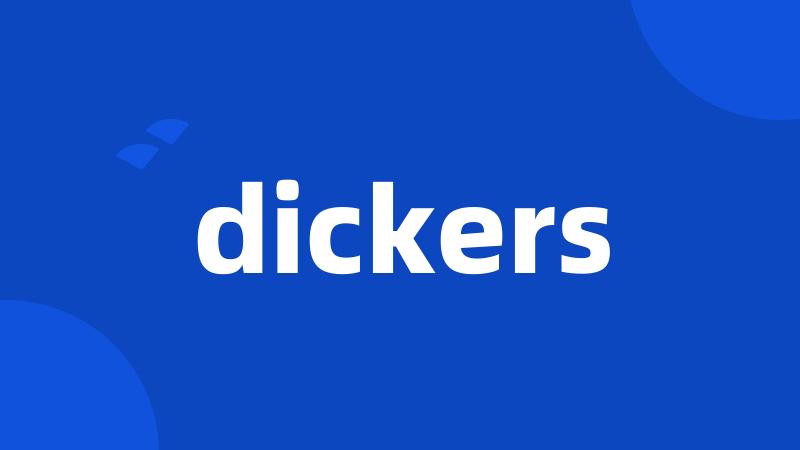 dickers
