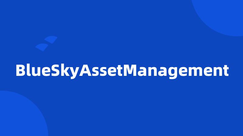 BlueSkyAssetManagement