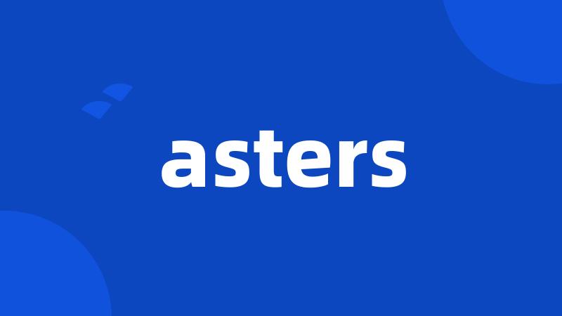 asters