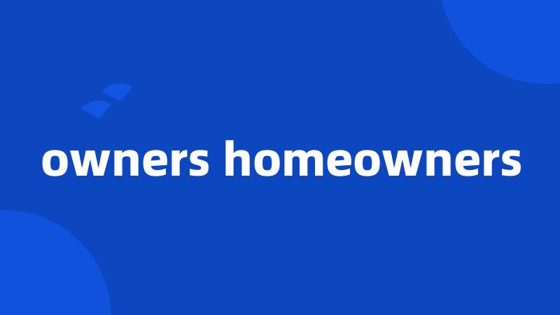 owners homeowners