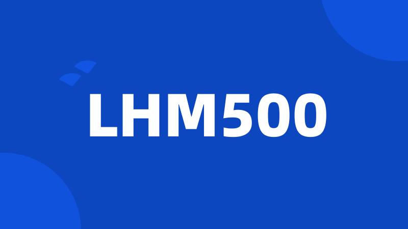 LHM500