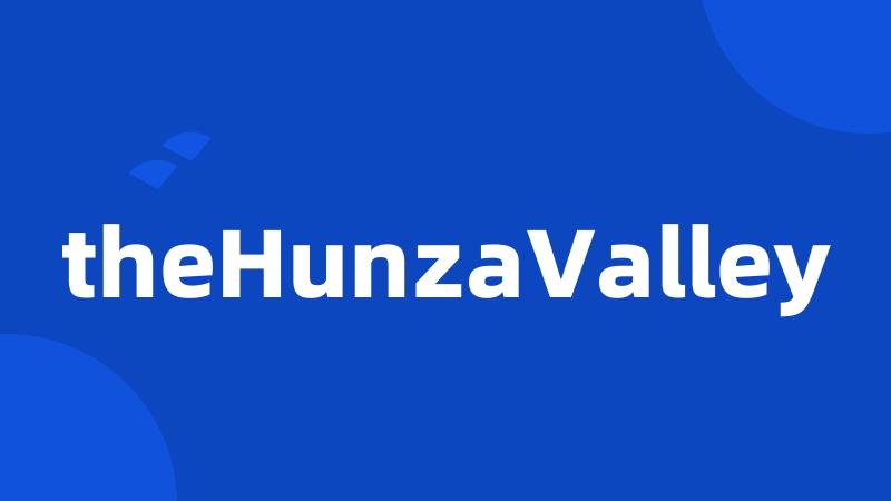 theHunzaValley