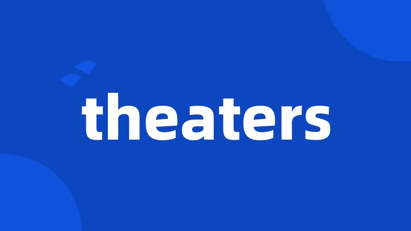 theaters
