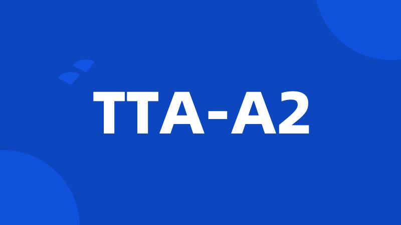 TTA-A2