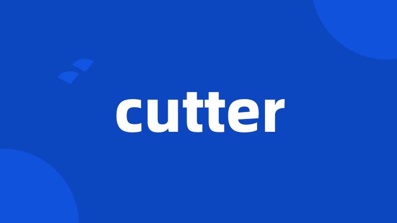cutter