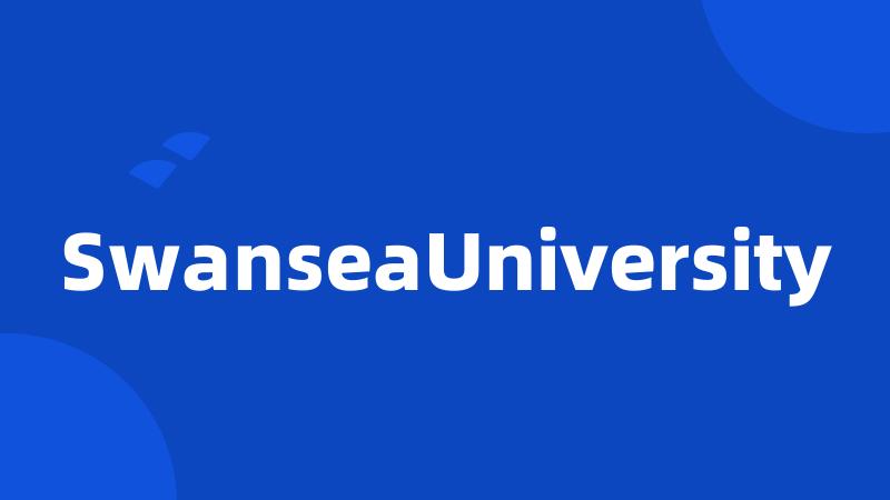 SwanseaUniversity