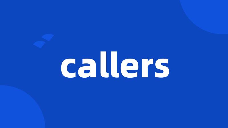 callers