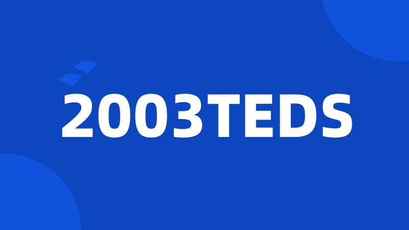 2003TEDS