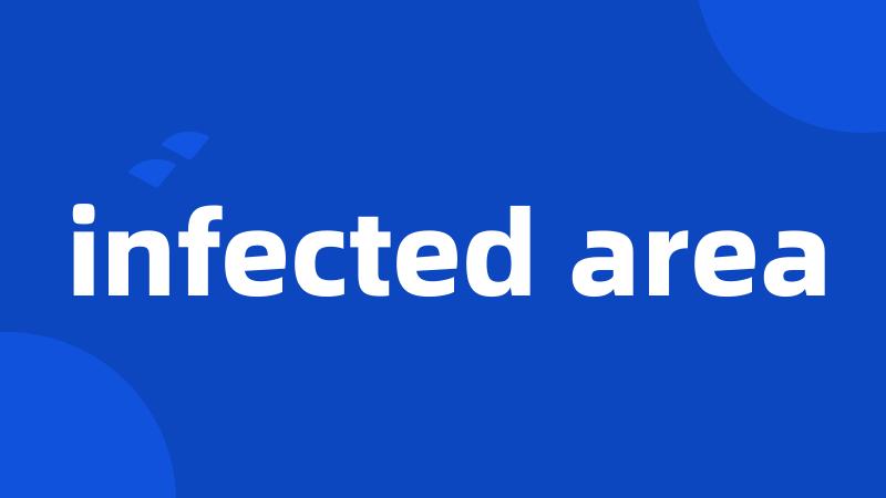 infected area