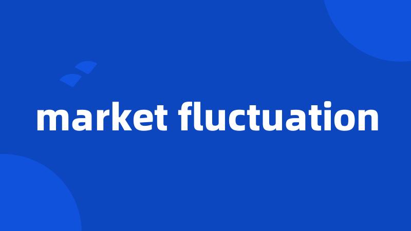 market fluctuation