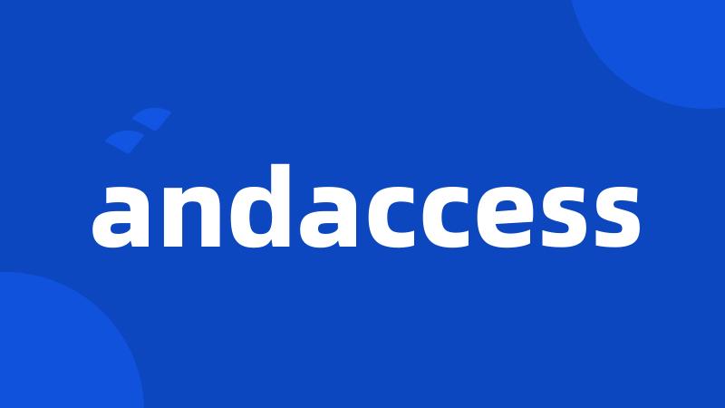 andaccess