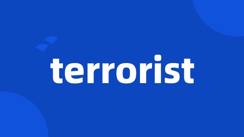 terrorist
