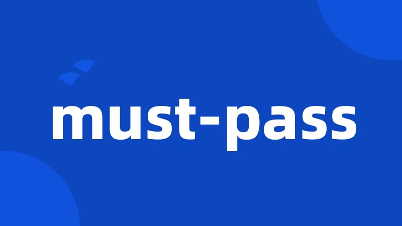 must-pass