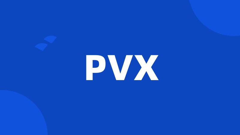 PVX