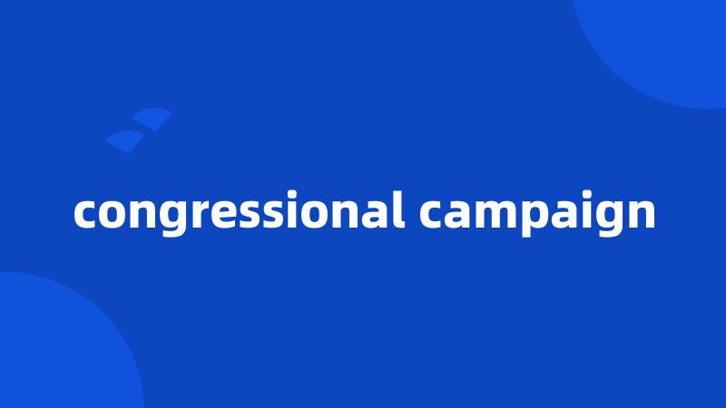 congressional campaign
