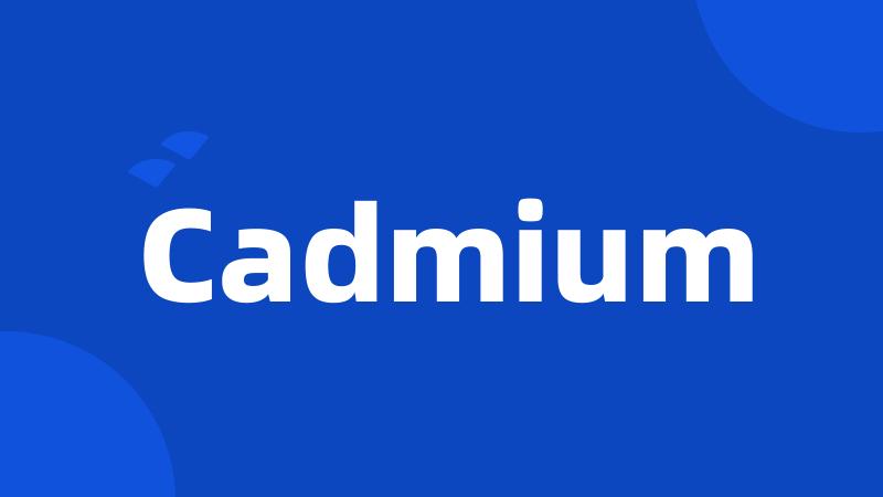 Cadmium