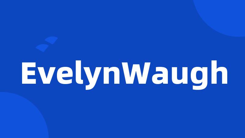 EvelynWaugh