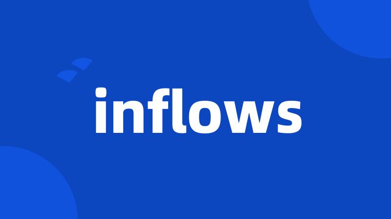 inflows