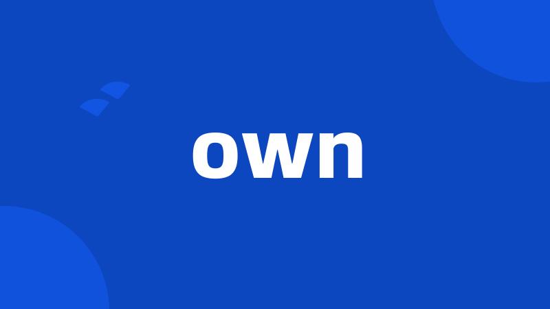 own