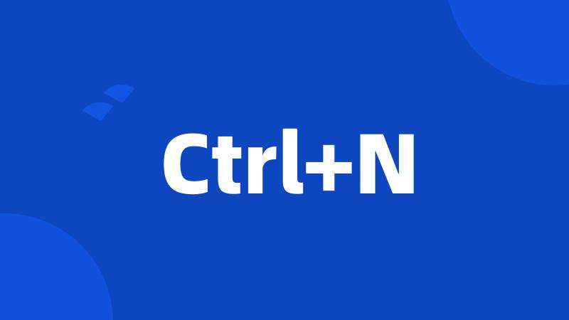 Ctrl+N